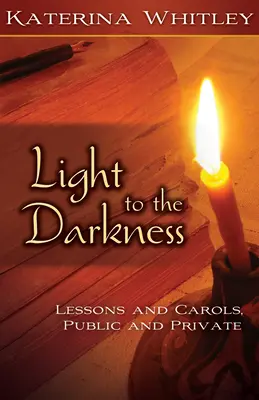 Svetlo do tmy: Lekcie a koledy: Verejné a súkromné - Light to the Darkness: Lessons and Carols: Public and Private