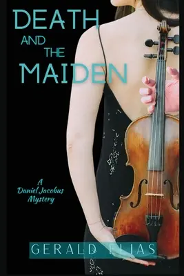 Smrť a panna: Záhada Daniela Jacobusa - Death and the Maiden: A Daniel Jacobus Mystery