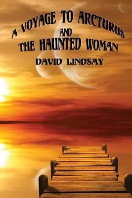 Cesta k Arktúru a strašidelná žena - A Voyage to Arcturus and the Haunted Woman