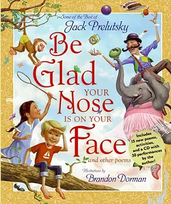 Buď rád, že máš nos na tvári: A iné básne [s CD] - Be Glad Your Nose Is on Your Face: And Other Poems [With CD]