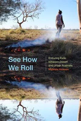 Pozrite sa, ako sa točíme: Trvalý exil medzi púšťou a mestom Austrália - See How We Roll: Enduring Exile Between Desert and Urban Australia