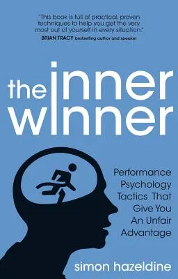 Vnútorný víťaz: Taktiky psychológie výkonu, ktoré vám poskytnú neférovú výhodu - The Inner Winner: Performance Psychology Tactics That Give You an Unfair Advantage