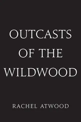 Vyvrheli divočiny - Outcasts of the Wildwood