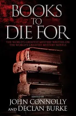 Knihy, pre ktoré treba zomrieť: Najväčší spisovatelia záhad na svete o najväčších záhadných románoch na svete - Books to Die for: The World's Greatest Mystery Writers on the World's Greatest Mystery Novels