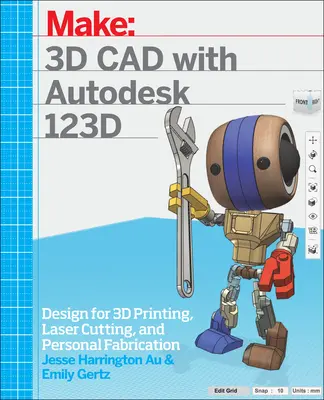 3D CAD s programom Autodesk 123D: Navrhovanie pre 3D tlač, laserové rezanie a osobnú výrobu - 3D CAD with Autodesk 123D: Designing for 3D Printing, Laser Cutting, and Personal Fabrication