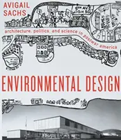 Environmentálny dizajn: Architektúra, politika a veda v povojnovej Amerike - Environmental Design: Architecture, Politics, and Science in Postwar America