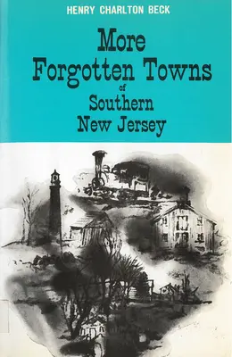 Viac Zabudnuté mestá južného New Jersey - More Forgotten Towns of Southern New Jersey