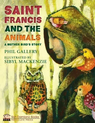 Svätý František a zvieratá: Príbeh vtáčej matky - St. Francis and the Animals: A Mother Bird's Story
