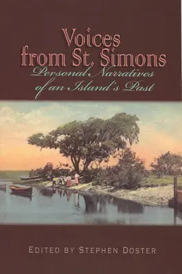 Hlasy zo St. Simons: Simons: Osobné rozprávanie o minulosti ostrova - Voices from St. Simons: Personal Narratives of an Island's Past