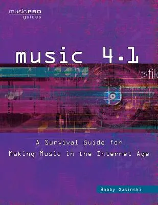 Hudba 4.1: Príručka na prežitie pre tvorbu hudby v internetovom veku - Music 4.1: A Survival Guide for Making Music in the Internet Age