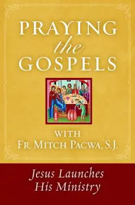 Modlitba evanjelií s otcom Mitchom Pacwom: Ježiš začína svoju službu - Praying the Gospels with Fr. Mitch Pacwa: Jesus Launches His Ministry