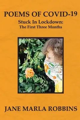 Básne z COVID-19, Stuck in Lockdown: Prvé tri mesiace - POEMS OF COVID-19, Stuck in Lockdown: The First Three Months