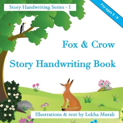 Kniha príbehov o líške a vrane s rukopisom: Séria príbehov písaných rukou - Fox & Crow Story Handwriting Book: Story Handwriting Series