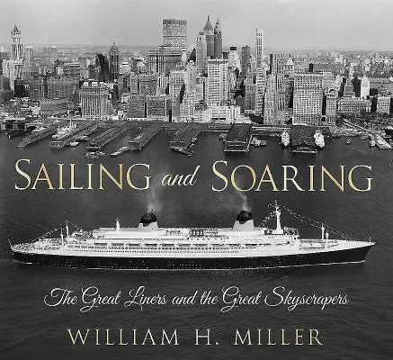 Plachtenie a lietanie: Veľké linkové lode a veľké mrakodrapy - Sailing and Soaring: The Great Liners and the Great Skyscrapers