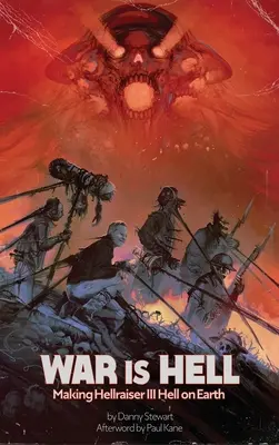 Vojna je peklo (v tvrdej väzbe): Tvorba filmu Hellraiser III: Peklo na Zemi - War Is Hell (hardback): Making Hellraiser III: Hell on Earth