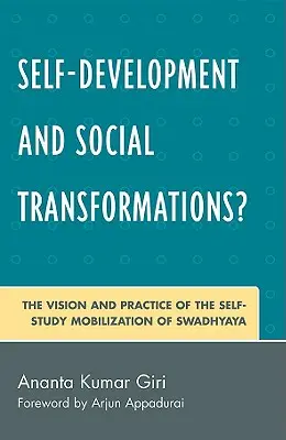 Sebarozvoj a sociálne premeny? Vízia a prax samovzdelávacej mobilizácie Swadhyaya - Self-Development and Social Transformations?: The Vision and Practice of the Self-Study Mobilization of Swadhyaya