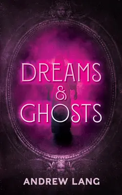 Sny a strašidlá - Dreams and Ghosts