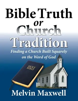 Biblická pravda alebo cirkevná tradícia - Bible Truth or Church Tradition
