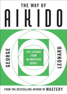 Cesta aikidó: Životné lekcie od amerického Senseia - The Way of Aikido: Life Lessons from an American Sensei
