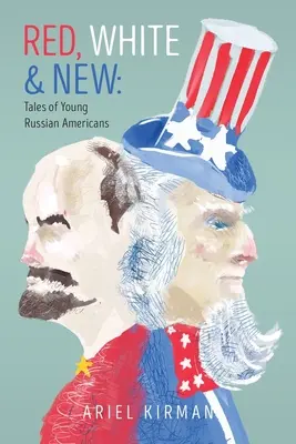 Červená, biela a nová: Príbehy mladých ruských Američanov - Red, White & New: Tales of Young Russian Americans