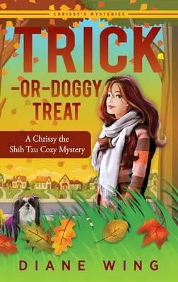 Trick-or-Doggy Treat: Útulná záhada Chrissy Shih Tzu - Trick-or-Doggy Treat: A Chrissy the Shih Tzu Cozy Mystery