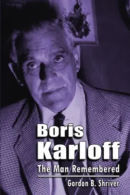 Boris Karloff: Muž, na ktorého sa spomína - Boris Karloff: The Man Remembered