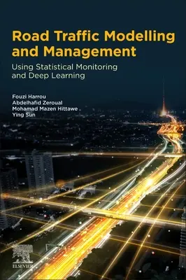 Modelovanie a riadenie cestnej dopravy: Štatistické monitorovanie a hlboké učenie - Road Traffic Modeling and Management: Using Statistical Monitoring and Deep Learning