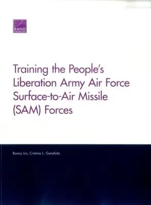 Výcvik vzdušných síl Ľudovej oslobodzovacej armády pre rakety zem-vzduch (Sam) - Training the People's Liberation Army Air Force Surface-To-Air Missile (Sam) Forces