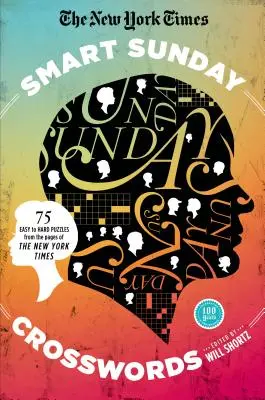 Inteligentné nedeľné krížovky The New York Times: New York Times: 75 hádaniek zo stránok New York Times - The New York Times Smart Sunday Crosswords: 75 Puzzles from the Pages of the New York Times