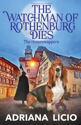 Strážca z Rothenburgu zomiera: Nemecká útulná záhada - The Watchman of Rothenburg Dies: A German Cozy Mystery