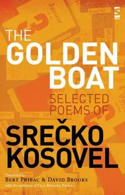 Zlatá loď: Vybrané básne Srečka Kosovela - The Golden Boat: Selected Poems of Srečko Kosovel
