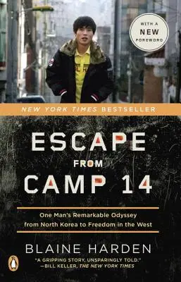 Útek z tábora 14: Pozoruhodná odysea jedného muža zo Severnej Kórey na slobodu na Západe - Escape from Camp 14: One Man's Remarkable Odyssey from North Korea to Freedom in the West