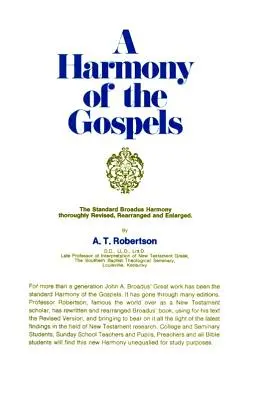 Harmonia evanjelií: Na základe Broadusovej harmónie v revidovanej verzii - A Harmony of the Gospels: Based on the Broadus Harmony in the Revised Version