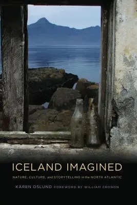 Island v predstavách: Príroda, kultúra a rozprávanie príbehov v severnom Atlantiku - Iceland Imagined: Nature, Culture, and Storytelling in the North Atlantic