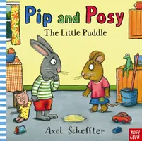 Pip and Posy: Malá kaluž (Reid Camilla (riaditeľ redakcie)) - Pip and Posy: The Little Puddle (Reid Camilla (Editorial Director))