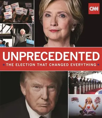 Bezprecedentné: Voľby, ktoré všetko zmenili - Unprecedented: The Election That Changed Everything