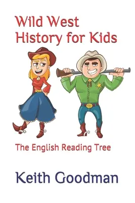 História Divokého západu pre deti: Strom anglického čítania - Wild West History for Kids: The English Reading Tree