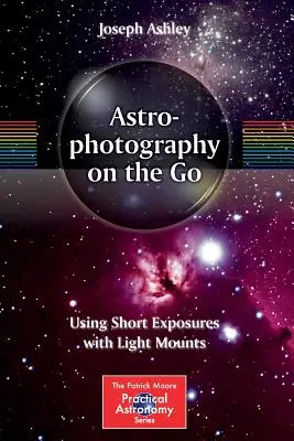 Astrofotografia na cestách: Používanie krátkych expozícií so svetelnými držiakmi - Astrophotography on the Go: Using Short Exposures with Light Mounts