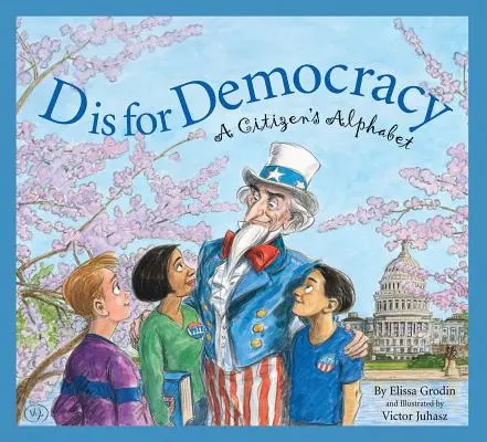 D is for Democracy (D ako demokracia): Abeceda občana - D Is for Democracy: A Citizen's Alphabet