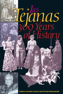 Las Tejanas: 300 rokov histórie - Las Tejanas: 300 Years of History