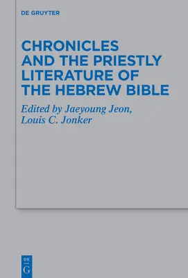 Kroniky a kňazská literatúra hebrejskej Biblie - Chronicles and the Priestly Literature of the Hebrew Bible