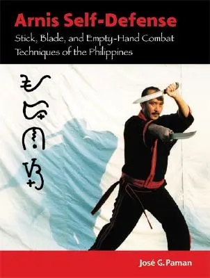 Arnis sebaobrana: Druhá kniha knihy: „Arnis“: bojové techniky s palicou, čepeľou a prázdnymi rukami na Filipínach - Arnis Self-Defense: Stick, Blade, and Empty-Hand Combat Techniques of the Philippines