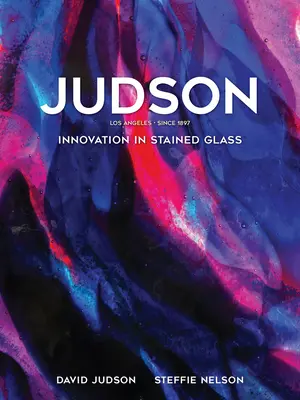 Judson: Inovácia vo vitráži - Judson: Innovation in Stained Glass