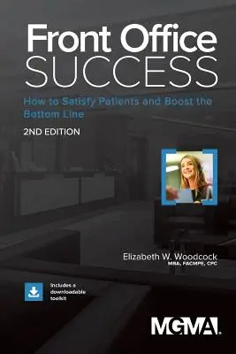 Úspech v ordinácii: Ako uspokojiť pacientov a zvýšiť zisk - Front Office Success: How to Satisfy Patients and Boost the Bottom Line