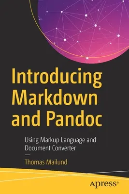 Predstavujeme Markdown a Pandoc: Používanie značkovacieho jazyka a konvertora dokumentov - Introducing Markdown and Pandoc: Using Markup Language and Document Converter
