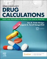 Brown and Mulholland's Drug Calculations - Pomerové a proporčné úlohy pre klinickú prax - Brown and Mulholland's Drug Calculations - Ratio and Proportion Problems for Clinical Practice