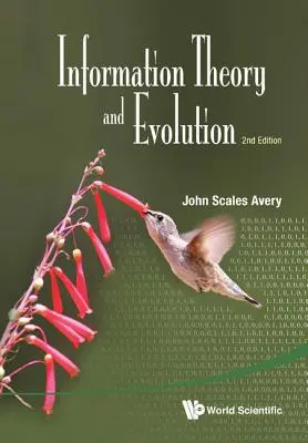 Teória informácie a evolúcia (druhé vydanie) - Information Theory and Evolution (2nd Edition)