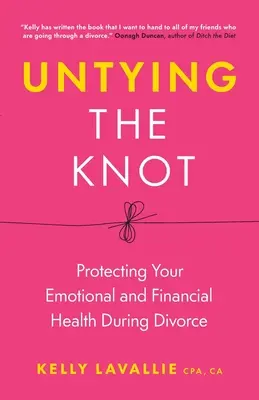 Rozväzovanie uzla: Chráňte svoje emocionálne a finančné zdravie počas rozvodu - Untying the Knot: Protecting Your Emotional and Financial Health During Divorce