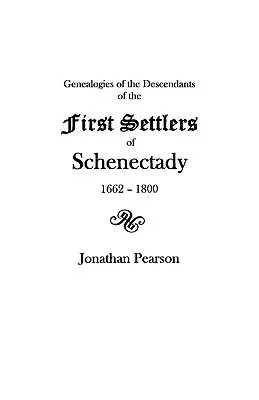 Príspevky ku genealógiám potomkov prvých osadníkov patentu a mesta Schenectady [N.Y.] z rokov 1662 až 1800 - Contributions for the Genealogies of the Descendants of the First Settlers of the Patent & City of Schenectady [N.Y.] from 1662 to 1800