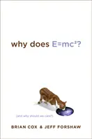 Prečo platí E=mc2? - (A prečo by nás to malo zaujímať?) - Why Does E=mc2? - (And Why Should We Care?)